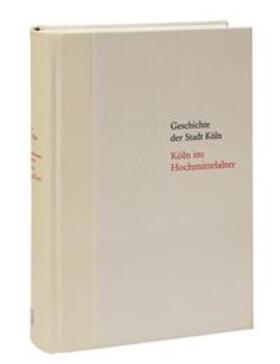 Stehkämper / Dietmar / Historische Gesellschaft Köln e. V. |  Geschichte der Stadt Köln 3 Köln im Hochmittelalter | Buch |  Sack Fachmedien
