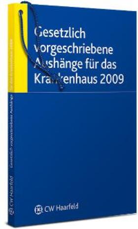 Gesetzlich vorgeschriebene Aushänge für das Krankenhaus 2009 | Buch | 978-3-7747-2158-6 | sack.de