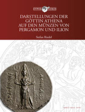 Riedel |  Darstellungen der Göttin Athena auf den Münzen von Pergamon und Ilion | Buch |  Sack Fachmedien