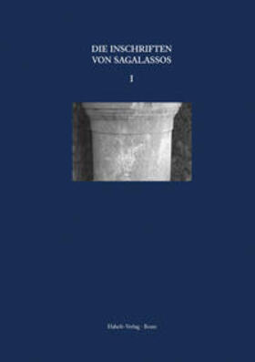 Eich / Eck / Waelkens |  Inschriften griechischer Städte aus Kleinasien, Band 70: Die Inschriften von Sagalassos | Buch |  Sack Fachmedien