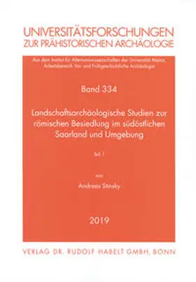 Stinsky |  Landschaftsarchäologische Studien zur römischen Besiedlung im südöstlichen Saarland und Umgebung | Buch |  Sack Fachmedien