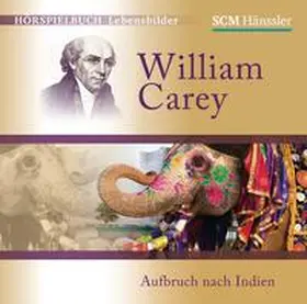  William Carey - Aufbruch nach Indien | Sonstiges |  Sack Fachmedien