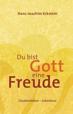 Eckstein |  Du bist Gott eine Freude | Buch |  Sack Fachmedien