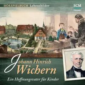 Mörken |  Johann Hinrich Wichern - Ein Hoffnungsvater für Kinder | Sonstiges |  Sack Fachmedien