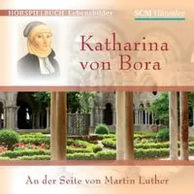  Katharina von Bora - An der Seite von Martin Luther | Sonstiges |  Sack Fachmedien