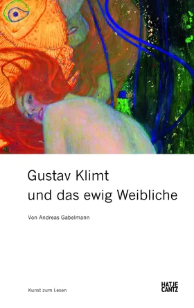 Gabelmann |  Gustav Klimt und das ewig Weibliche | eBook | Sack Fachmedien