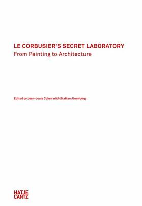 Cohen / Ahrenberg |  Le Corbusier's Secret Laboratory | Buch |  Sack Fachmedien