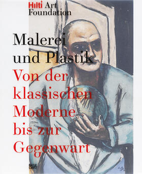 Hilti Art Foundation |  Malerei und Plastik | Buch |  Sack Fachmedien