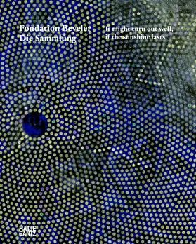 Boehm / Vischer für die Fondation Beyeler / Ubl |  It might turn out well, if the sunshine lasts... | Buch |  Sack Fachmedien