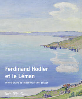 Waldkirch / Diana Blome & Niklaus Manuel Güdel im Auftrag vom Archiv Jura Brüschweiler / Bätschmann |  Ferdinand Hodler et le Léman | Buch |  Sack Fachmedien