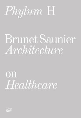 Brunet Saunier Architecture / Brunet / Zaragüeta |  Phylum H | Buch |  Sack Fachmedien