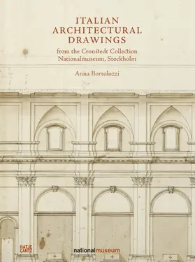 Nationalmuseum Stockholm / Bortolozzi |  Italian Architectural Drawings from the Cronstedt Collection in the Nationalmuseum, Stockholm | Buch |  Sack Fachmedien