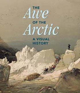 Cronin / Denlinger / Fowler |  The Awe of the Arctic | Buch |  Sack Fachmedien