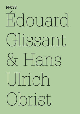 Glissant |  Édouard Glissant & Hans Ulrich Obrist | eBook | Sack Fachmedien