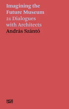 Szántó |  András Szántó. Imagining the Future Museum | eBook | Sack Fachmedien