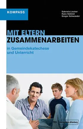 Lischer / Schmid / Schwander |  Mit Eltern zusammenarbeiten | Buch |  Sack Fachmedien