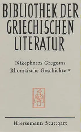 Gregoras |  Rhomäische Geschichte. Historia Rhomaike | Buch |  Sack Fachmedien