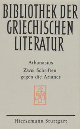 Athanasius |  Zwei Schriften gegen die Arianer | Buch |  Sack Fachmedien