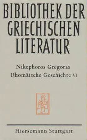 Gregoras |  Rhomäische Geschichte. Historia Rhomaike | Buch |  Sack Fachmedien