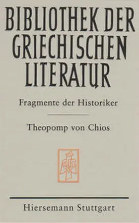 Chios |  Fragmente der Historiker: Theopomp von Chios | Buch |  Sack Fachmedien