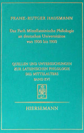 Hausmann |  Das Fach Mittellateinische Philologie an deutschen Universitäten von 1930 bis 1950 | Buch |  Sack Fachmedien