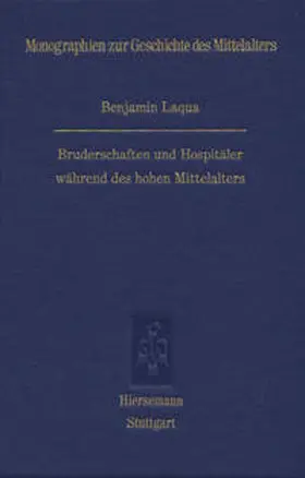 Laqua |  Bruderschaften und Hospitäler während des hohen Mittelalters | Buch |  Sack Fachmedien