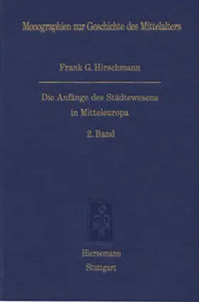 Hirschmann |  Die Anfänge des Städtewesens in Mitteleuropa | Buch |  Sack Fachmedien