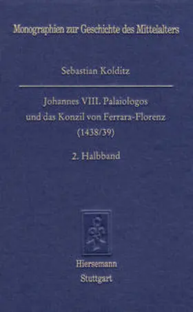 Kolditz |  Johannes VIII. Palaiologos und das Konzil von Ferrara-Florenz (1438/39) | Buch |  Sack Fachmedien