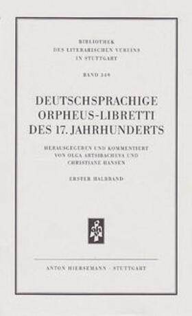 Hansen / Artsibacheva |  Deutschsprachige Orpheus-Libretti des 17. Jahrhunderts | Buch |  Sack Fachmedien