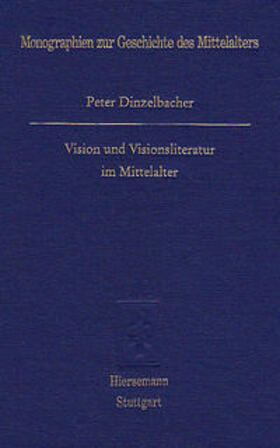 Dinzelbacher |  Vision und Visionsliteratur im Mittelalter | Buch |  Sack Fachmedien