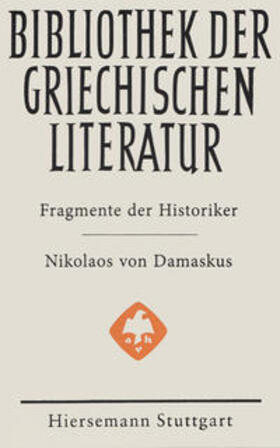 von Damaskus |  Fragmente der Historiker: Nikolaos von Damaskus | Buch |  Sack Fachmedien