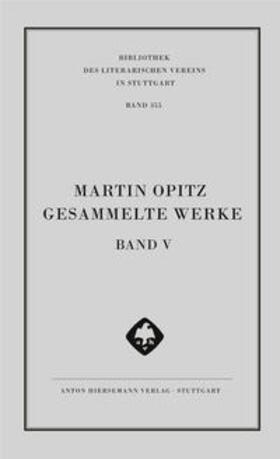 Opitz / Bamberger / Robert |  Martin Opitz: Gesammelte Werke | Buch |  Sack Fachmedien