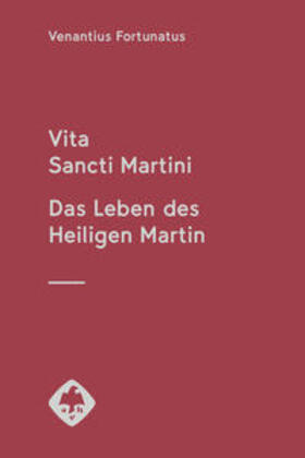 Venantius |  Vita Sancti Martini - Das Leben des Heiligen Martin | Buch |  Sack Fachmedien