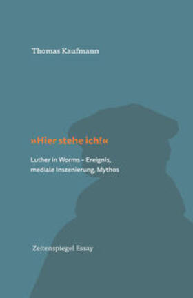 Kaufmann |  »Hier stehe ich!« | Buch |  Sack Fachmedien