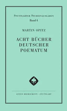 Opitz / Meid |  Acht Bücher Deutscher Poematum | Buch |  Sack Fachmedien