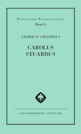 Gryphius / Bach / Sebastian |  Carolus Stuardus | Buch |  Sack Fachmedien