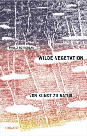 Zwietnig-Rotterdam |  Wilde Vegetation | Buch |  Sack Fachmedien