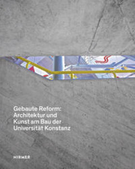 von Marlin / Schmedding |  Gebaute Reform: Architektur und Kunst am Bau der Universität Konstanz | Buch |  Sack Fachmedien