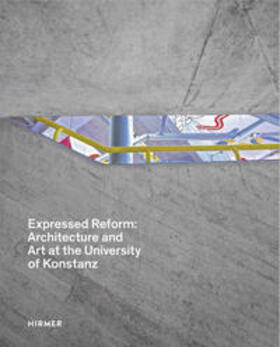 von Marlin / Schmedding |  Expressed Reform: Architecture and Art of the University of Konstanz | Buch |  Sack Fachmedien