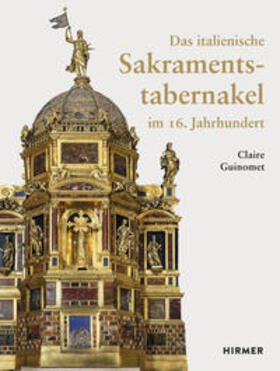 Guinomet |  Das italienische Sakramentstabernakel im 16. Jahrhundert | Buch |  Sack Fachmedien