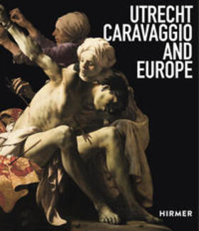 Ebert / Helmus | Utrecht, Caravaggio and Europe | Buch | 978-3-7774-3133-8 | sack.de