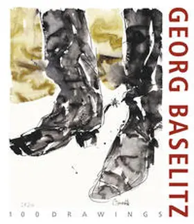 Bailey / Schröder |  Georg Baselitz. 100 Drawings | Buch |  Sack Fachmedien