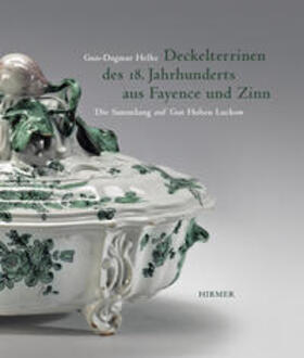 Helke |  Deckelterrinen des 18. Jahrhunderts aus Fayence und Zinn | Buch |  Sack Fachmedien