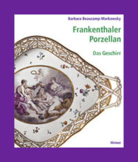 Beaucamp-Markowsky |  Frankenthaler Porzellan 3 | Buch |  Sack Fachmedien