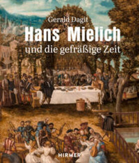 Dagit |  Hans Mielich und die gefräßige Zeit | Buch |  Sack Fachmedien