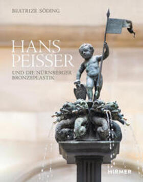 Söding |  Hans Peisser und die Nürnberger Bronzeplastik | Buch |  Sack Fachmedien