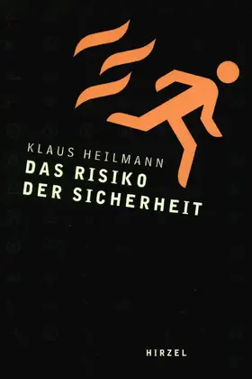 Heilmann |  Das Risiko der Sicherheit | Buch |  Sack Fachmedien