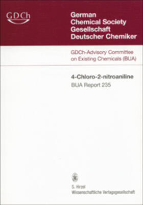 GDCh-Advisory Committee on Existing Chemicals of Environmental Relevance (BUA) |  235 BUA-Report: 4-Chloro-2-nitroaniline CAS-No. 89-63-4 | Buch |  Sack Fachmedien