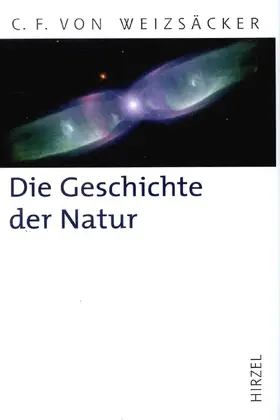 Weizsäcker |  Die Geschichte der Natur | Buch |  Sack Fachmedien