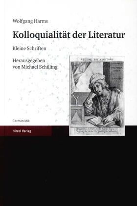 Schilling |  Wolfgang Harms. Kolloquialität der Literatur | Buch |  Sack Fachmedien